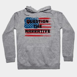 Question The Narrative Hoodie